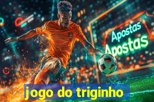 jogo do triginho